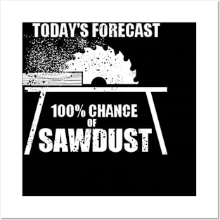 funny sawdust forecast gift for wood worker Posters and Art